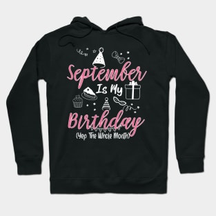 September Is My Birthday Month B-day Gift For Girl And Woman Hoodie